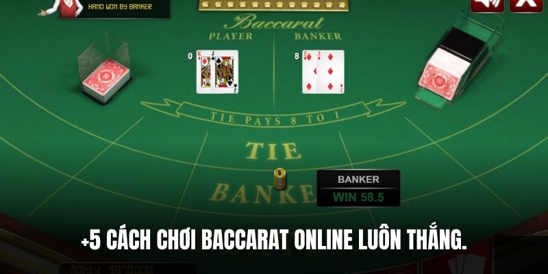 +5 cách chơi Baccarat online luôn thắng.